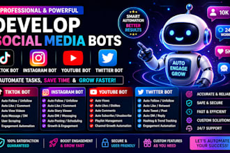 develop tiktok bot, instagram bot, you tube bot, twitter bot