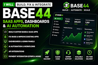 build, fix and integrate base44 saas apps dashboards and ai automation