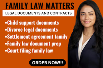 prepare legal documents about family child support, divorce, and settlement