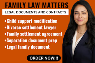 prepare legal documents about family child support, divorce, and settlement