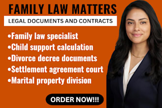prepare legal documents about family child support, divorce, and settlement