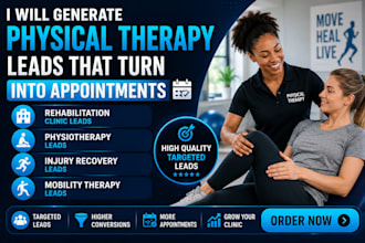 generate physical therapy leads that turn into appointments, rehabilitation clin