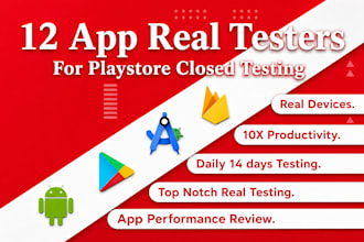 provide 12 testers 12 real testers 12 app testers mobile app closed testing