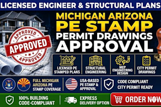 provide city permit drawings approval as licensed engineer in michigan, arizona