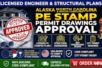 provide city permit drawings approval as licensed engineer in alaska, nc, sc,