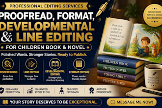proofread, format, developmental and line editing your children book and novel