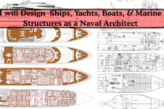 design ships, yachts, boats and marine structures as a naval architect