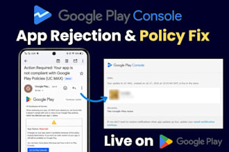 fix google play console rejection, policy violations and get your app approved