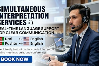 provide simultaneous interpretation between dari pashto and english