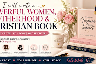 write a powerful women, motherhood, christian ebook and KDP book