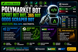 develop polymarket bot for sport bet bot, 365 bot odds scraper bot