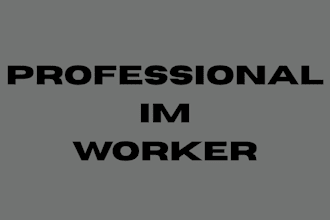be your professional im worker