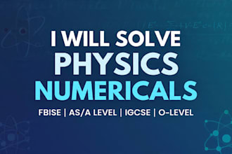 solve physics numericals for fbise, as, a level, igcse