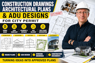 create construction drawings architectural plans and adu designs for city permit