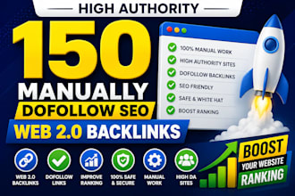 create high authority 150 manually dofollow SEO web 2 0 backlinks
