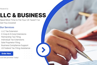 file irs tax extension form 7004, 4868 for llc, business and US tax filing