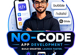 bulid a no code mobile app fast using bubble, adalo, or glide