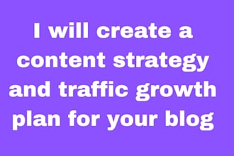 create a content strategy and traffic growth plan for your blog