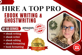 be your ebook writer, ebook ghostwriter, ghost book writer, book writer