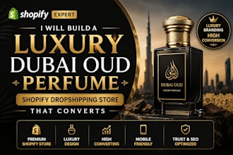 build a luxury dubai oud perfume shopify dropshipping store that converts