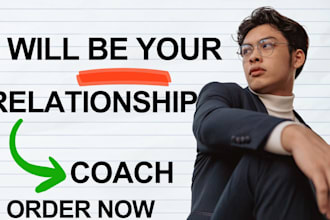 be relationship advisor and personal coach
