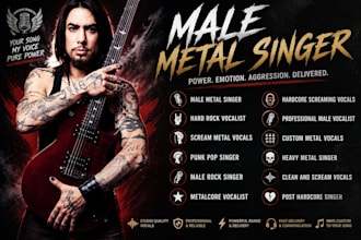 be your male metal singer or hard rock vocalist scream metal singer punk pop