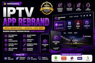 professionally rebrand iptv smarters xciptv and streaming apk app