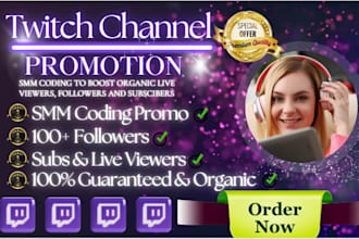 do organic SMM promo for your twitch to gain viewers, subs and reach affiliate