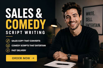write sales copy comedy scripts and film scripts for your brand