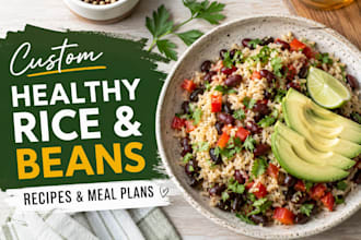 create custom healthy rice and beans recipes and meal plans
