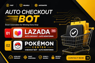 build sg lazada auto checkout bot, auto monitoring, pokemon center checkout bot