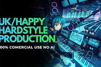 produce happy hardcore in any style you looking for