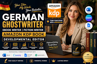 be german ghostwriter, ebook writer,fiction amazon kdp book developmental editor