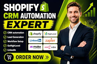 build shopify ecommerce automation CRM automation and lead automation system