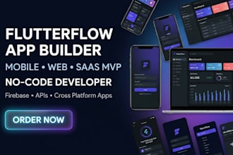 build flutterflow mobile app, no code app, saas mvp and web app