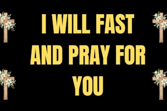 fast and pray for you