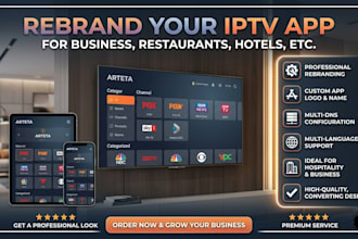 profesionally rebrand iptv app for business, restaurant,hotel with multi dns
