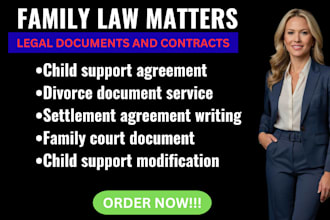 prepare legal documents about family child support, divorce, and settlement