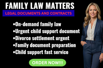 prepare legal documents about family child support, divorce, and settlement