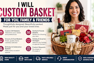 do basket for you, family and friends