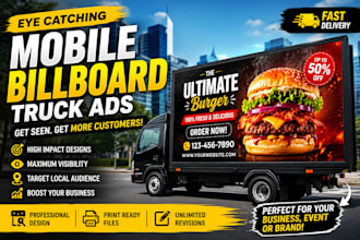 design eye catching mobile billboard truck ads