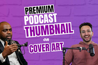 design a professional podcast cover art or podcast thumbnail