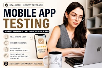manually test your mobile app to provide detailed feedback