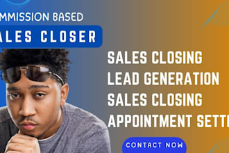 do commission sales based closer and 8 figure sales coser for your business
