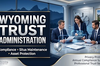 do wyoming trust administration documents and compliance packages for your dapt