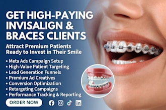 get high paying invisalign and braces clients using meta ads