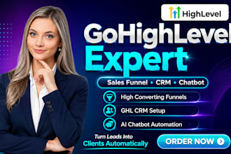 be your gohigh level expert for sales funnel, gohighlevel crm ghl chatbot