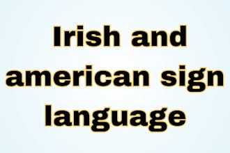 do professional translation services for irish and american sign language