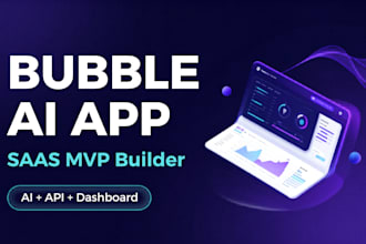 build your bubble ai saas mvp web app with API integration