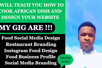teach you how to cook african dish and design your website